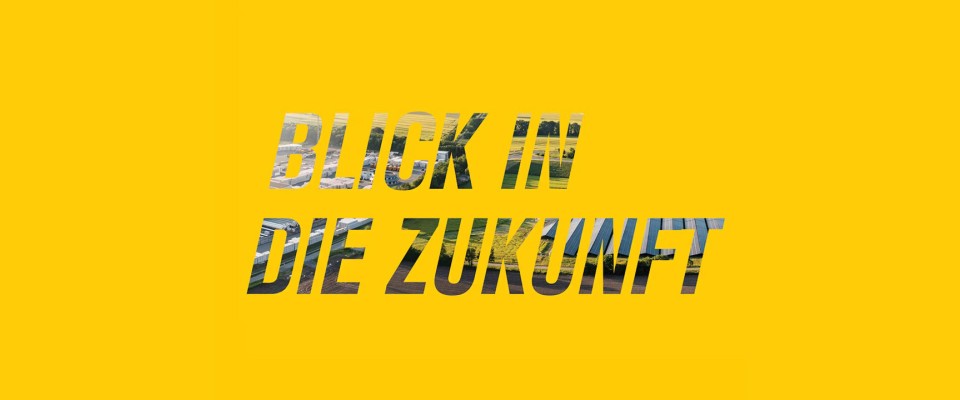 Blick in die Zukunft